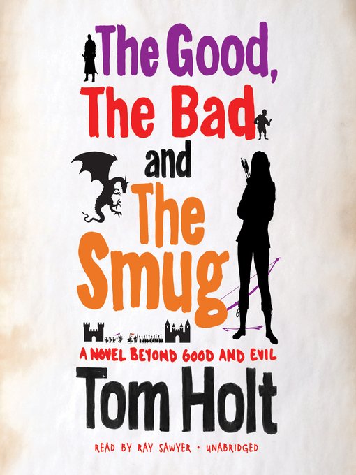 Title details for The Good, the Bad, and the Smug by Tom Holt - Available